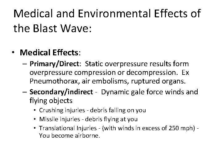 Medical and Environmental Effects of the Blast Wave: • Medical Effects: – Primary/Direct: Static
