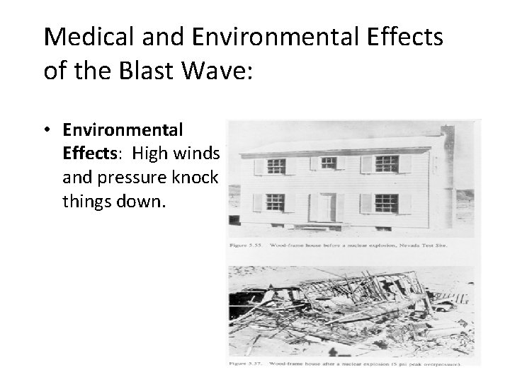 Medical and Environmental Effects of the Blast Wave: • Environmental Effects: High winds and