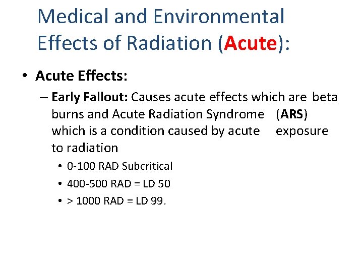 Medical and Environmental Effects of Radiation (Acute): • Acute Effects: – Early Fallout: Causes