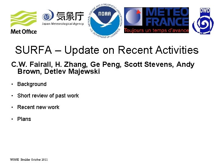 SURFA – Update on Recent Activities C. W. Fairall, H. Zhang, Ge Peng, Scott