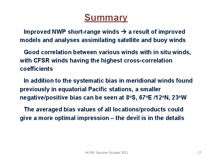 Summary • Improved NWP short-range winds a result of improved models and analyses assimilating