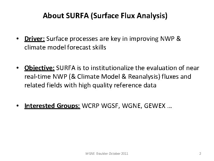 About SURFA (Surface Flux Analysis) • Driver: Surface processes are key in improving NWP