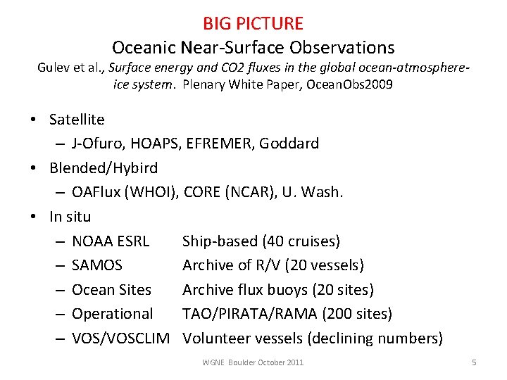 BIG PICTURE Oceanic Near-Surface Observations Gulev et al. , Surface energy and CO 2