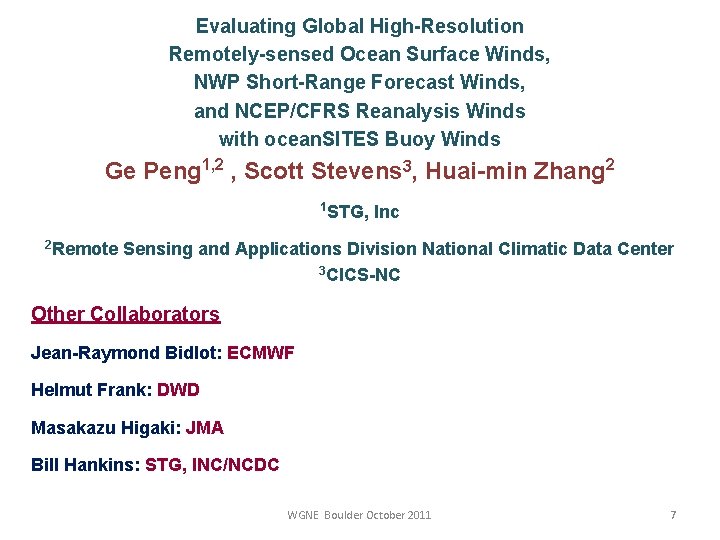 Evaluating Global High-Resolution Remotely-sensed Ocean Surface Winds, NWP Short-Range Forecast Winds, and NCEP/CFRS Reanalysis