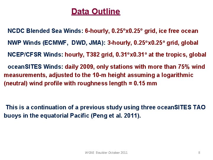 Data Outline • NCDC Blended Sea Winds: 6 -hourly, 0. 25 ox 0. 25