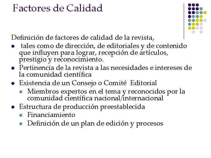 Factores de Calidad Definición de factores de calidad de la revista, l tales como