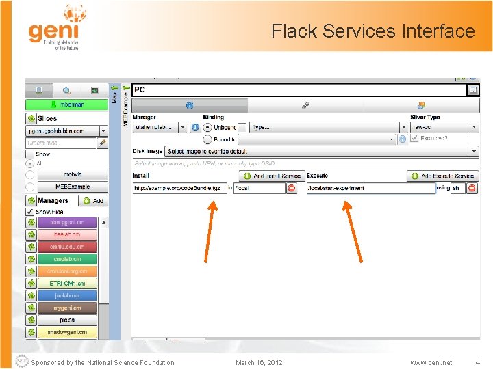 Flack Services Interface Sponsored by the National Science Foundation March 16, 2012 www. geni.