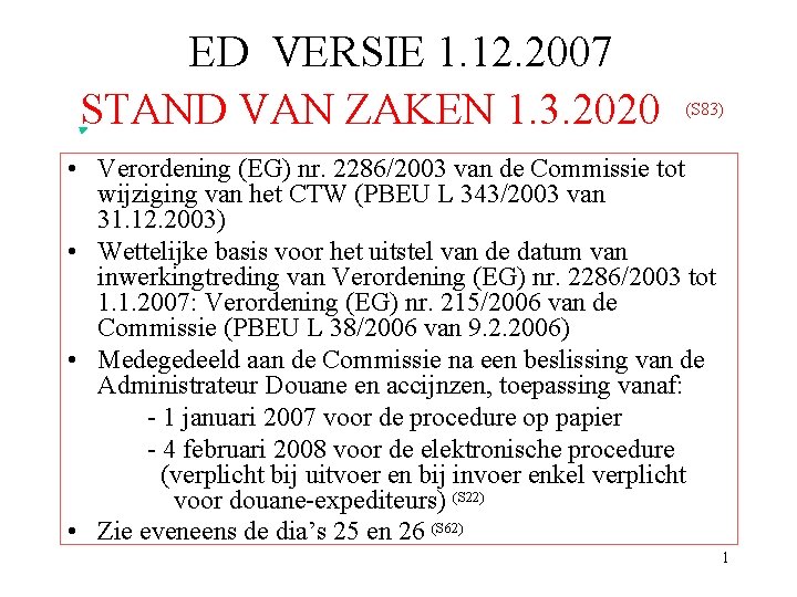 ED VERSIE 1. 12. 2007 STAND VAN ZAKEN 1. 3. 2020 (S 83) •