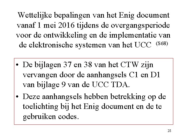 Wettelijke bepalingen van het Enig document vanaf 1 mei 2016 tijdens de overgangsperiode voor