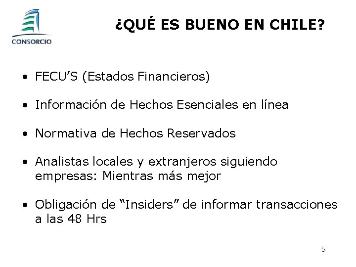 ¿QUÉ ES BUENO EN CHILE? • FECU’S (Estados Financieros) • Información de Hechos Esenciales