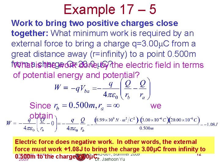 Example 17 – 5 Work to bring two positive charges close together: What minimum