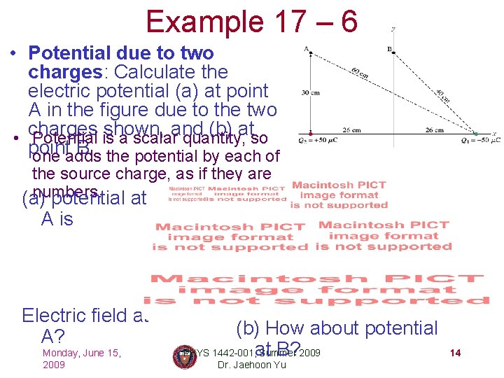Example 17 – 6 • Potential due to two charges: Calculate the electric potential
