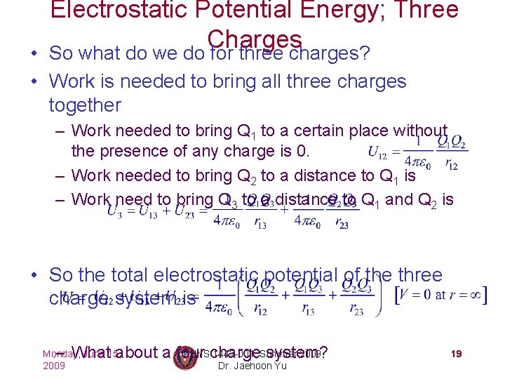 Electrostatic Potential Energy; Three Charges So what do we do for three charges? •