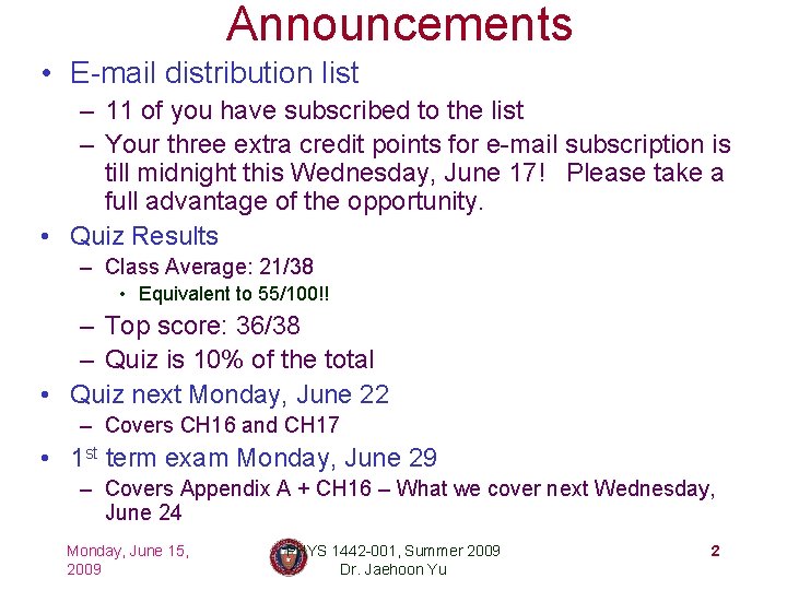 Announcements • E-mail distribution list – 11 of you have subscribed to the list