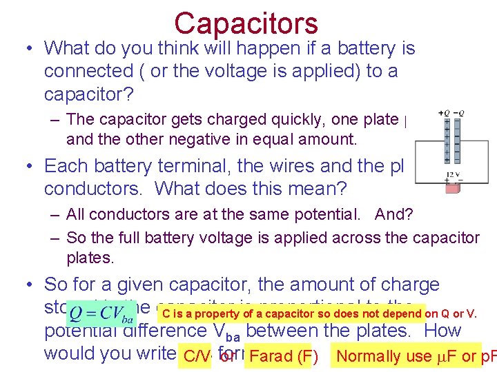 Capacitors • What do you think will happen if a battery is connected (