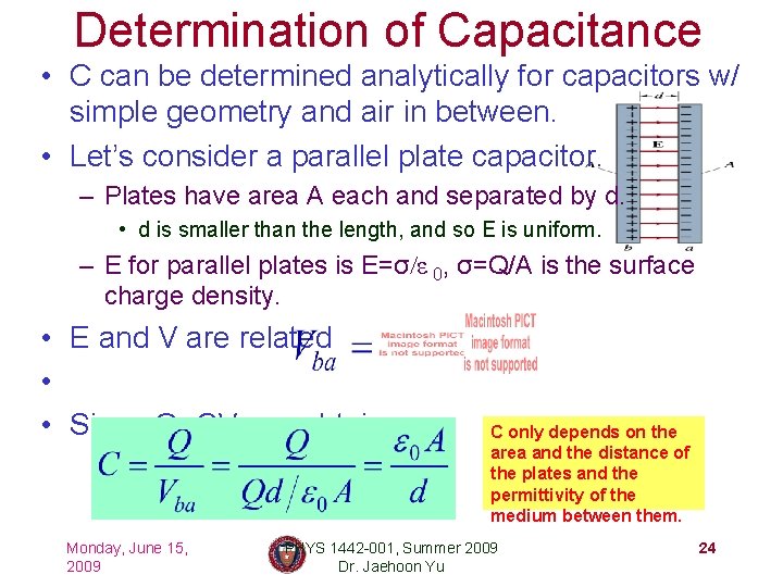 Determination of Capacitance • C can be determined analytically for capacitors w/ simple geometry