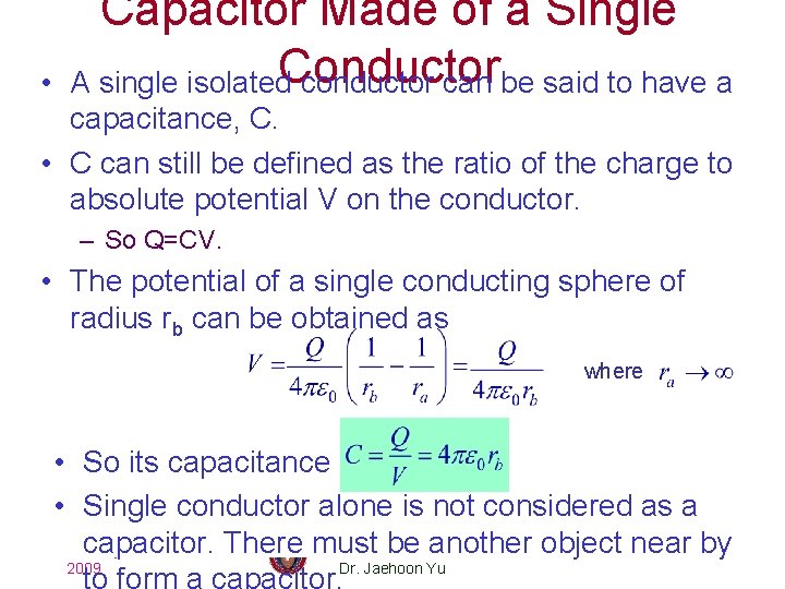  • Capacitor Made of a Single A single isolated. Conductor can be said