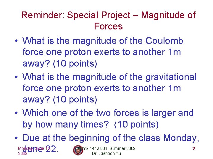 Reminder: Special Project – Magnitude of Forces • What is the magnitude of the