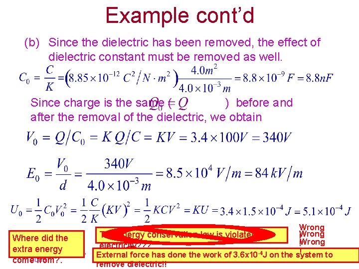 Example cont’d (b) Since the dielectric has been removed, the effect of dielectric constant