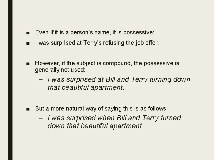 ■ Even if it is a person’s name, it is possessive: ■ I was