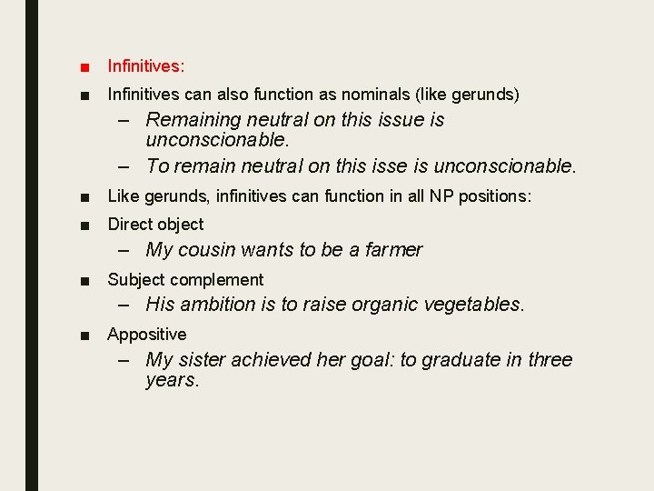 ■ Infinitives: ■ Infinitives can also function as nominals (like gerunds) – Remaining neutral