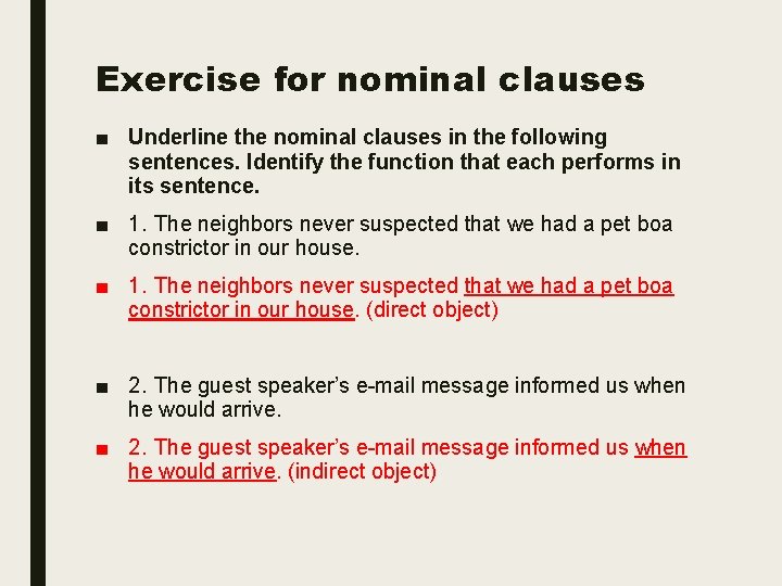 Exercise for nominal clauses ■ Underline the nominal clauses in the following sentences. Identify