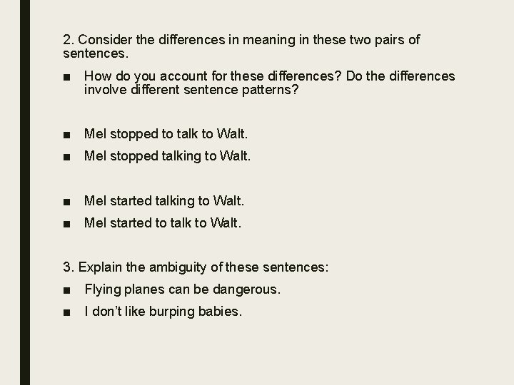 2. Consider the differences in meaning in these two pairs of sentences. ■ How