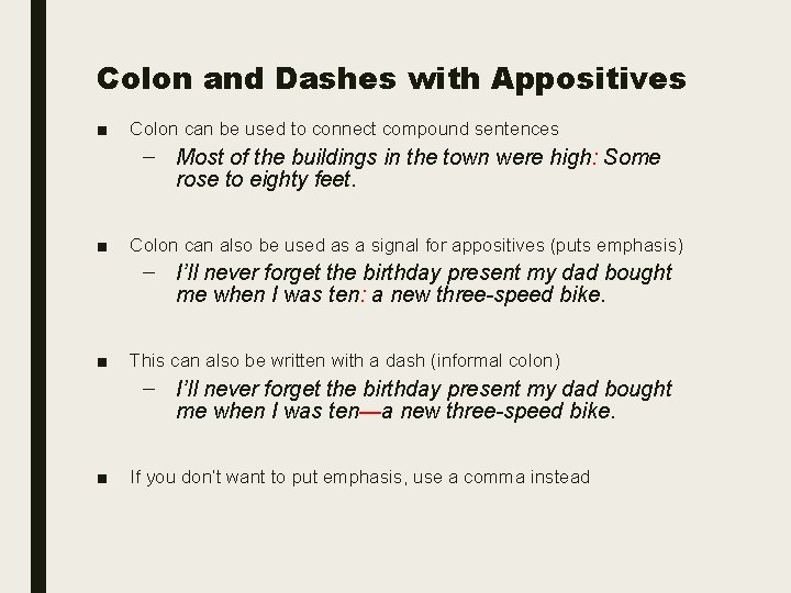 Colon and Dashes with Appositives ■ Colon can be used to connect compound sentences