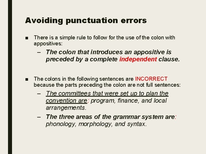 Avoiding punctuation errors ■ There is a simple rule to follow for the use