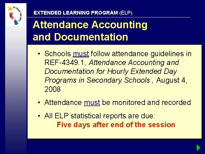 EXTENDED LEARNING PROGRAM (ELP) Attendance Accounting and Documentation • Schools must follow attendance guidelines