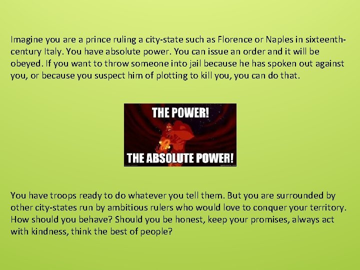 Imagine you are a prince ruling a city-state such as Florence or Naples in
