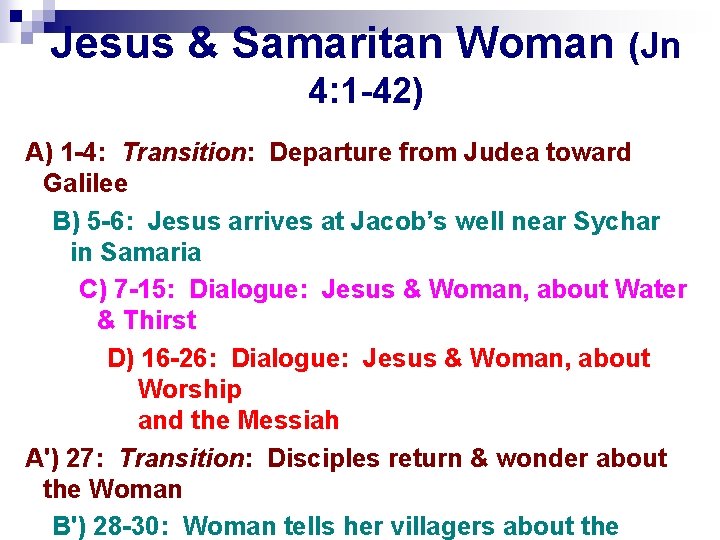 Jesus & Samaritan Woman (Jn 4: 1 -42) A) 1 -4: Transition: Departure from