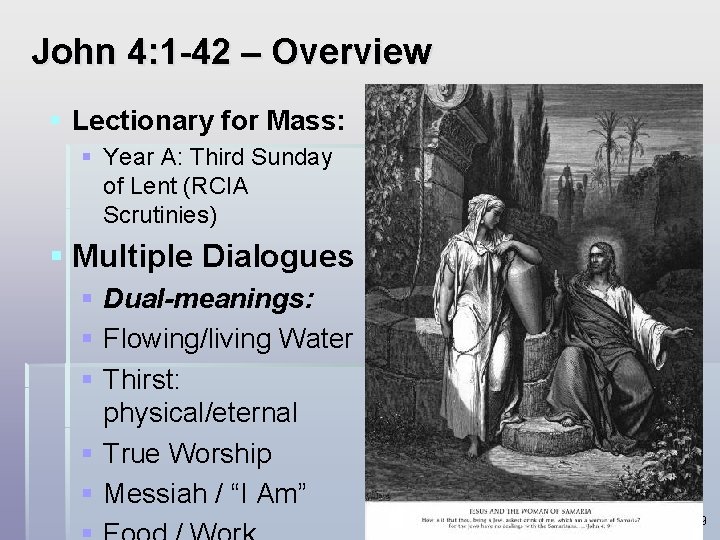 John 4: 1 -42 – Overview § Lectionary for Mass: § Year A: Third