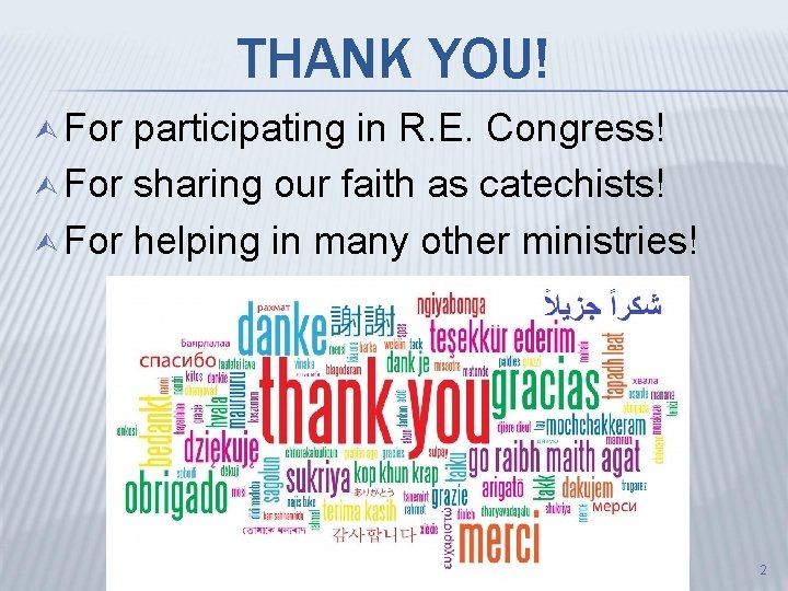THANK YOU! Ù For participating in R. E. Congress! Ù For sharing our faith