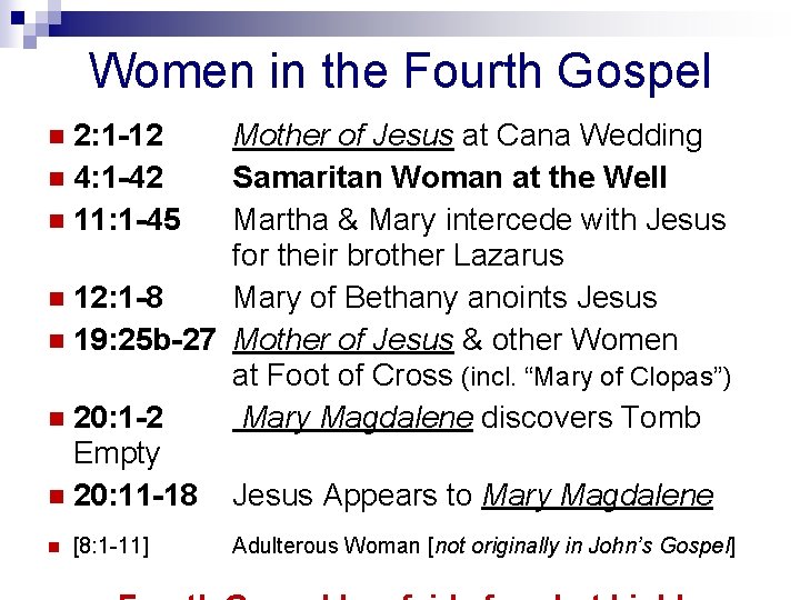 Women in the Fourth Gospel 2: 1 -12 n 4: 1 -42 n 11: