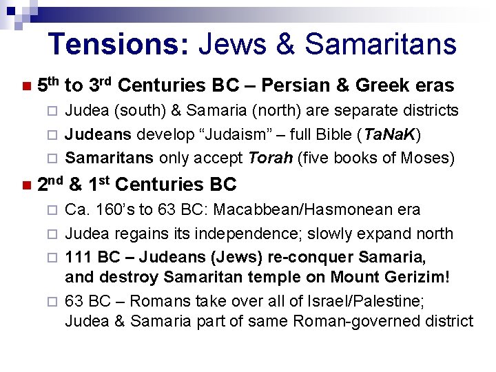 Tensions: Jews & Samaritans n 5 th to 3 rd Centuries BC – Persian