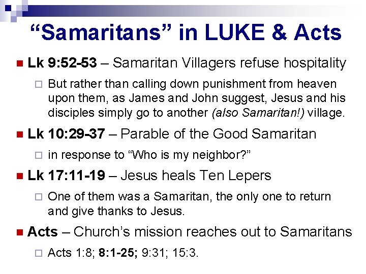 “Samaritans” in LUKE & Acts n Lk 9: 52 -53 – Samaritan Villagers refuse