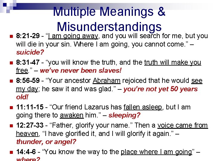 n n n Multiple Meanings & Misunderstandings 8: 21 -29 - “I am going