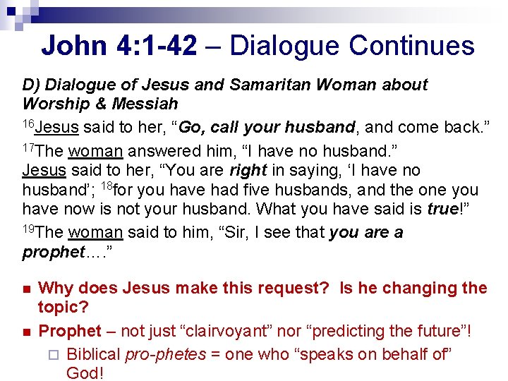 John 4: 1 -42 – Dialogue Continues D) Dialogue of Jesus and Samaritan Woman