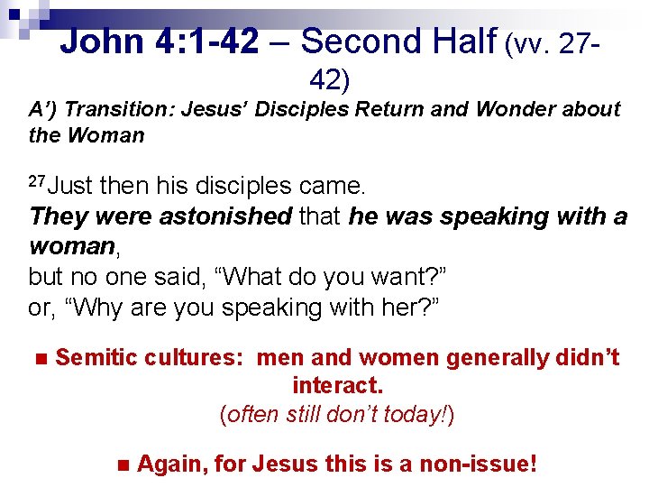 John 4: 1 -42 – Second Half (vv. 2742) A’) Transition: Jesus’ Disciples Return