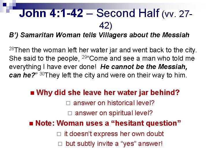 John 4: 1 -42 – Second Half (vv. 2742) B’) Samaritan Woman tells Villagers