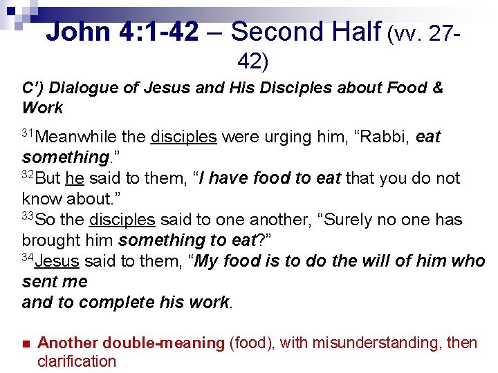 John 4: 1 -42 – Second Half (vv. 2742) C’) Dialogue of Jesus and