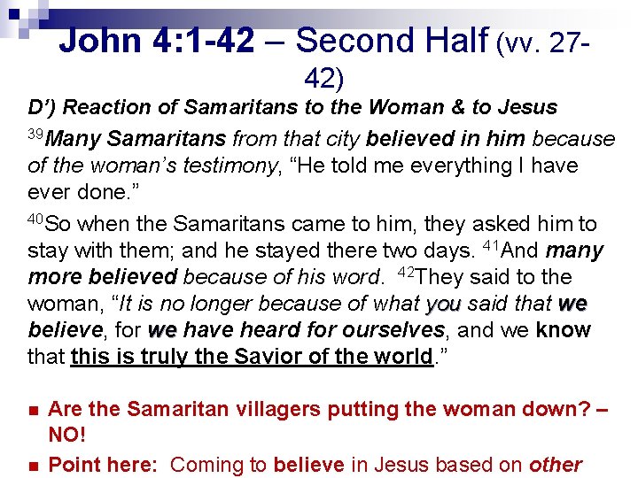 John 4: 1 -42 – Second Half (vv. 2742) D’) Reaction of Samaritans to