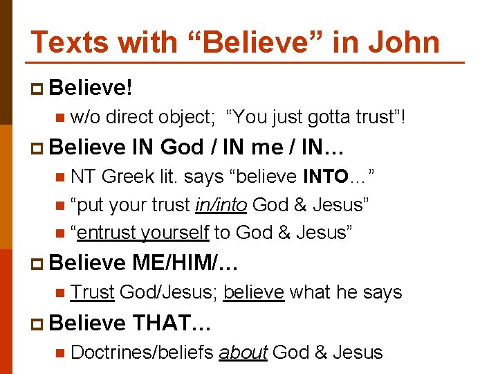 Texts with “Believe” in John p Believe! n w/o direct object; “You just gotta