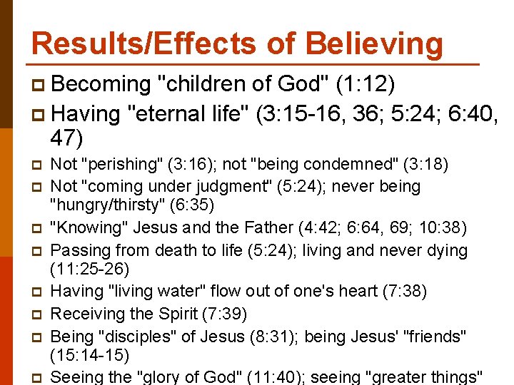 Results/Effects of Believing p Becoming "children of God" (1: 12) p Having "eternal life"