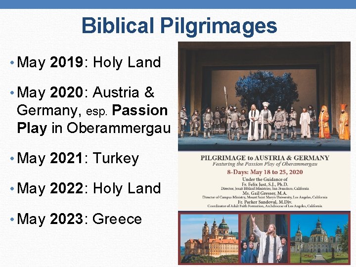 Biblical Pilgrimages • May 2019: Holy Land • May 2020: Austria & Germany, esp.