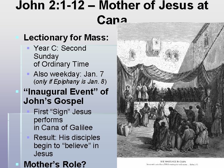 John 2: 1 -12 – Mother of Jesus at Cana § Lectionary for Mass: