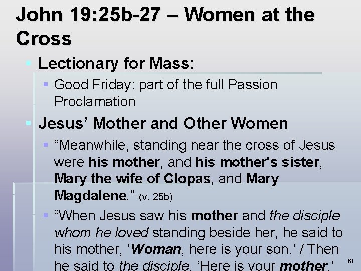 John 19: 25 b-27 – Women at the Cross § Lectionary for Mass: §