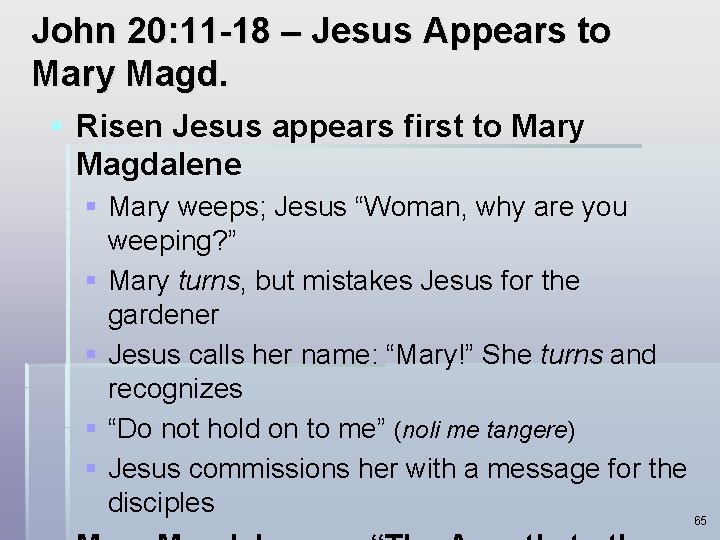 John 20: 11 -18 – Jesus Appears to Mary Magd. § Risen Jesus appears