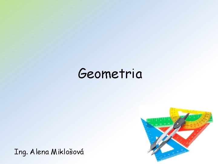 Geometria Ing. Alena Miklošová 